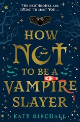 How Not To Be A Vampire Slayer cena un informācija | Grāmatas pusaudžiem un jauniešiem | 220.lv