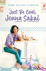 Just Be Cool, Jenna Sakai цена и информация | Книги для подростков и молодежи | 220.lv
