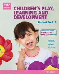 BTEC Level 3 National Children's Play, Learning & Development Student Book 2 (Early Years Educator): Revised for the Early Years Educator, Student Book 2 cena un informācija | Sociālo zinātņu grāmatas | 220.lv