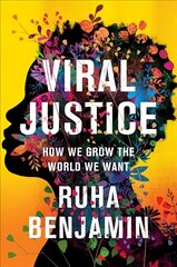 Viral Justice: How We Grow the World We Want cena un informācija | Sociālo zinātņu grāmatas | 220.lv