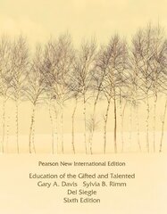 Education of the Gifted and Talented: Pearson New International Edition 6th edition цена и информация | Книги по социальным наукам | 220.lv