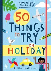 50 Things to Try on Holiday cena un informācija | Grāmatas pusaudžiem un jauniešiem | 220.lv