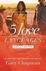 5 Love Languages: Singles Updated Edition: The Secret That Will Revolutionize Your Relationships цена и информация | Духовная литература | 220.lv