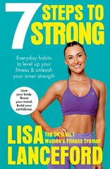 7 Steps to Strong: Get Fit. Boost Your Mood. Kick Start Your Confidence cena un informācija | Pašpalīdzības grāmatas | 220.lv