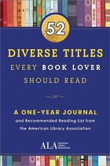 52 Diverse Titles Every Book Lover Should Read: A One Year Journal and Recommended Reading List from the American Library   Association цена и информация | Учебный материал по иностранным языкам | 220.lv