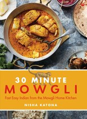 30 Minute Mowgli: Fast Easy Indian from the Mowgli Home Kitchen 0th New edition cena un informācija | Pavārgrāmatas | 220.lv