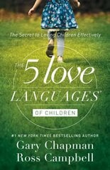 5 Love Languages of Children: The Secret to Loving Children Effectively 2nd edition cena un informācija | Pašpalīdzības grāmatas | 220.lv