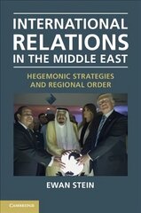 International Relations in the Middle East: Hegemonic Strategies and Regional Order цена и информация | Книги по социальным наукам | 220.lv