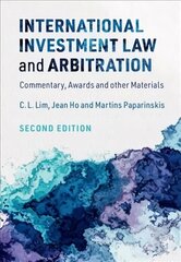 International Investment Law and Arbitration: Commentary, Awards and other Materials 2nd Revised edition cena un informācija | Ekonomikas grāmatas | 220.lv