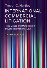 International Commercial Litigation: Text, Cases and Materials on Private International Law 3rd Revised edition cena un informācija | Ekonomikas grāmatas | 220.lv