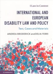 International and European Disability Law and Policy: Text, Cases and Materials, International and European Disability Law and Policy: Text, Cases and   Materials цена и информация | Книги по экономике | 220.lv