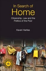 In Search of Home: Citizenship, Law and the Politics of the Poor New edition cena un informācija | Sociālo zinātņu grāmatas | 220.lv