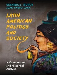 Latin American Politics and Society: A Comparative and Historical Analysis New edition cena un informācija | Sociālo zinātņu grāmatas | 220.lv