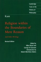 Kant: Religion within the Boundaries of Mere Reason: And Other Writings 2nd Revised edition, Kant: Religion within the Boundaries of Mere Reason: And Other Writings цена и информация | Исторические книги | 220.lv