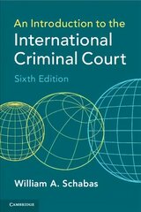 Introduction to the International Criminal Court 6th Revised edition cena un informācija | Ekonomikas grāmatas | 220.lv