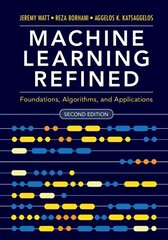Machine Learning Refined: Foundations, Algorithms, and Applications 2nd Revised edition цена и информация | Книги по социальным наукам | 220.lv