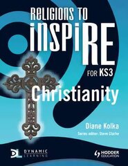 Religions to InspiRE for KS3: Christianity Pupil's Book: Christianity Pupil's Book, Christianity Pupil's Book cena un informācija | Grāmatas pusaudžiem un jauniešiem | 220.lv