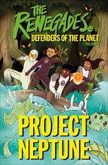 Renegades Project Neptune: Defenders of the Planet cena un informācija | Grāmatas pusaudžiem un jauniešiem | 220.lv