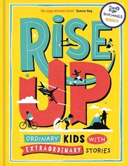 Rise Up: Ordinary Kids with Extraordinary Stories (Winner of the Blue Peter Book Award 2020) cena un informācija | Grāmatas pusaudžiem un jauniešiem | 220.lv