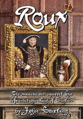 ROUX: The Magnificent Red Squirrel Who Befriended the King of England цена и информация | Книги для подростков и молодежи | 220.lv