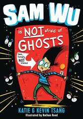 Sam Wu Is NOT Afraid of Ghosts! цена и информация | Книги для подростков и молодежи | 220.lv