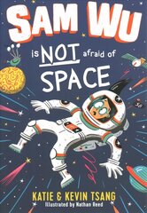 Sam Wu is NOT Afraid of Space! цена и информация | Книги для подростков и молодежи | 220.lv