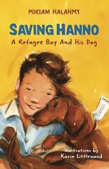 Saving Hanno: A Refugee Boy and His Dog cena un informācija | Grāmatas pusaudžiem un jauniešiem | 220.lv