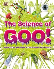 Science of Goo!: From Saliva and Slime to Frogspawn and Fungus цена и информация | Книги для подростков и молодежи | 220.lv