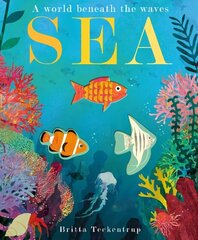 Sea: A World Beneath the Waves cena un informācija | Grāmatas pusaudžiem un jauniešiem | 220.lv