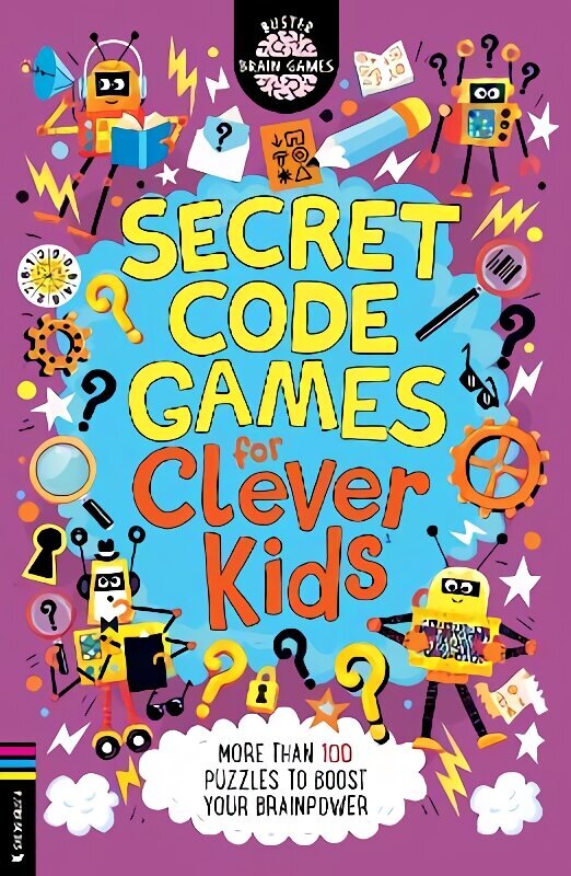 Secret Code Games for Clever Kids (R): More than 100 puzzles to boost your brainpower цена и информация | Grāmatas pusaudžiem un jauniešiem | 220.lv