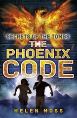 Secrets of the Tombs: The Phoenix Code: Book 1 цена и информация | Книги для подростков и молодежи | 220.lv