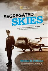 Segregated Skies: David Harris's Trailblazing Journey to Rise Above Racial Barriers cena un informācija | Grāmatas pusaudžiem un jauniešiem | 220.lv