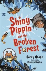 Shiny Pippin and the Broken Forest Main цена и информация | Книги для подростков и молодежи | 220.lv