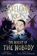 Skeleton Keys: The Night of the Nobody cena un informācija | Grāmatas pusaudžiem un jauniešiem | 220.lv