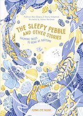 Sleepy Pebble and Other Bedtime Stories: Calming Tales to Read at Bedtime cena un informācija | Grāmatas pusaudžiem un jauniešiem | 220.lv