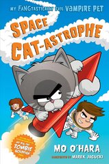 Space Cat-astrophe: My FANGtastically Evil Vampire Pet: My Fangtastically Evil Vampire Pet цена и информация | Книги для подростков  | 220.lv