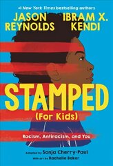 Stamped (For Kids): Racism, Antiracism, and You цена и информация | Книги для подростков и молодежи | 220.lv
