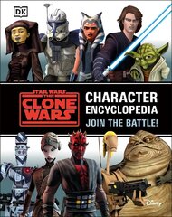 Star Wars The Clone Wars Character Encyclopedia: Join the battle! cena un informācija | Grāmatas pusaudžiem un jauniešiem | 220.lv