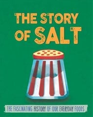 Story of Food: Salt цена и информация | Книги для подростков и молодежи | 220.lv