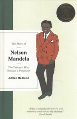 Story of Nelson Mandela: The prisoner who became a president cena un informācija | Grāmatas pusaudžiem un jauniešiem | 220.lv