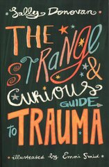 Strange and Curious Guide to Trauma Illustrated edition цена и информация | Книги для подростков и молодежи | 220.lv