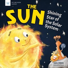 Sun: Shining Star of the Solar System цена и информация | Книги для подростков и молодежи | 220.lv