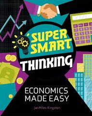 Super Smart Thinking: Economics Made Easy цена и информация | Книги для подростков и молодежи | 220.lv