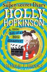 Super-Secret Diary of Holly Hopkinson: A Little Bit of a Big Disaster цена и информация | Книги для подростков  | 220.lv