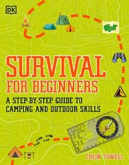 Survival for Beginners: A step-by-step guide to camping and outdoor skills цена и информация | Книги для подростков и молодежи | 220.lv
