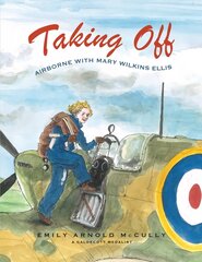 Taking Off: Airborne with Mary Wilkins Ellis цена и информация | Книги для подростков и молодежи | 220.lv