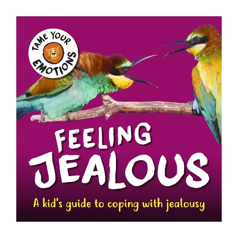 Tame Your Emotions: Feeling Jealous цена и информация | Grāmatas pusaudžiem un jauniešiem | 220.lv