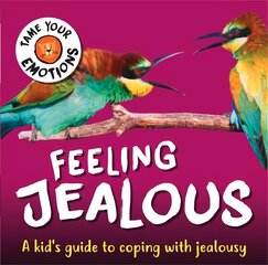 Tame Your Emotions: Feeling Jealous cena un informācija | Grāmatas pusaudžiem un jauniešiem | 220.lv