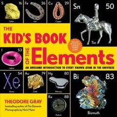 The Kid's Book of the Elements: An Awesome Introduction to Every Known Atom in the Universe cena un informācija | Grāmatas pusaudžiem un jauniešiem | 220.lv