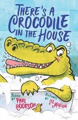 There's a Crocodile in the House cena un informācija | Grāmatas pusaudžiem un jauniešiem | 220.lv